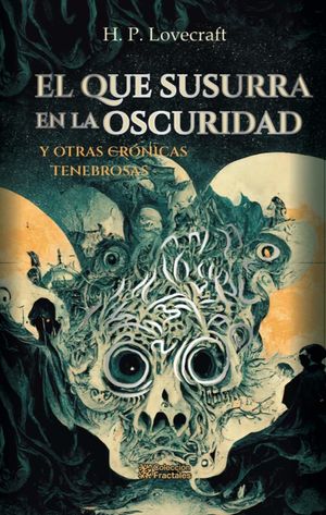 El que susurra en la oscuridad y otras cronicas tenebrosas