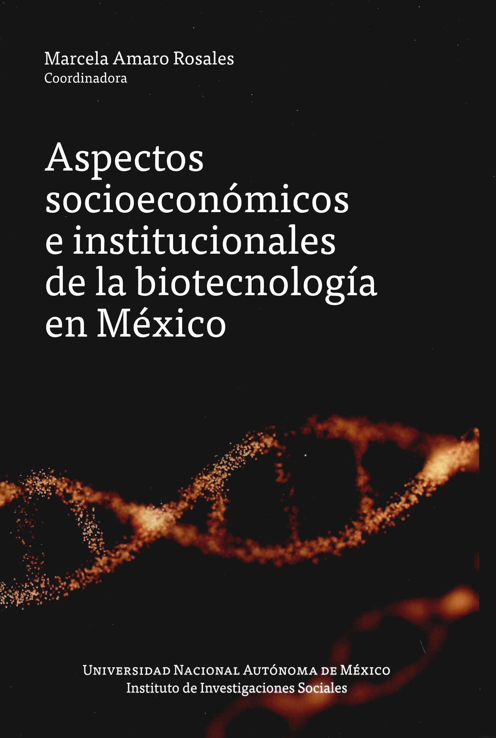 Aspectos socioeconómicos e institucionales de la biotecnología en México UNAM