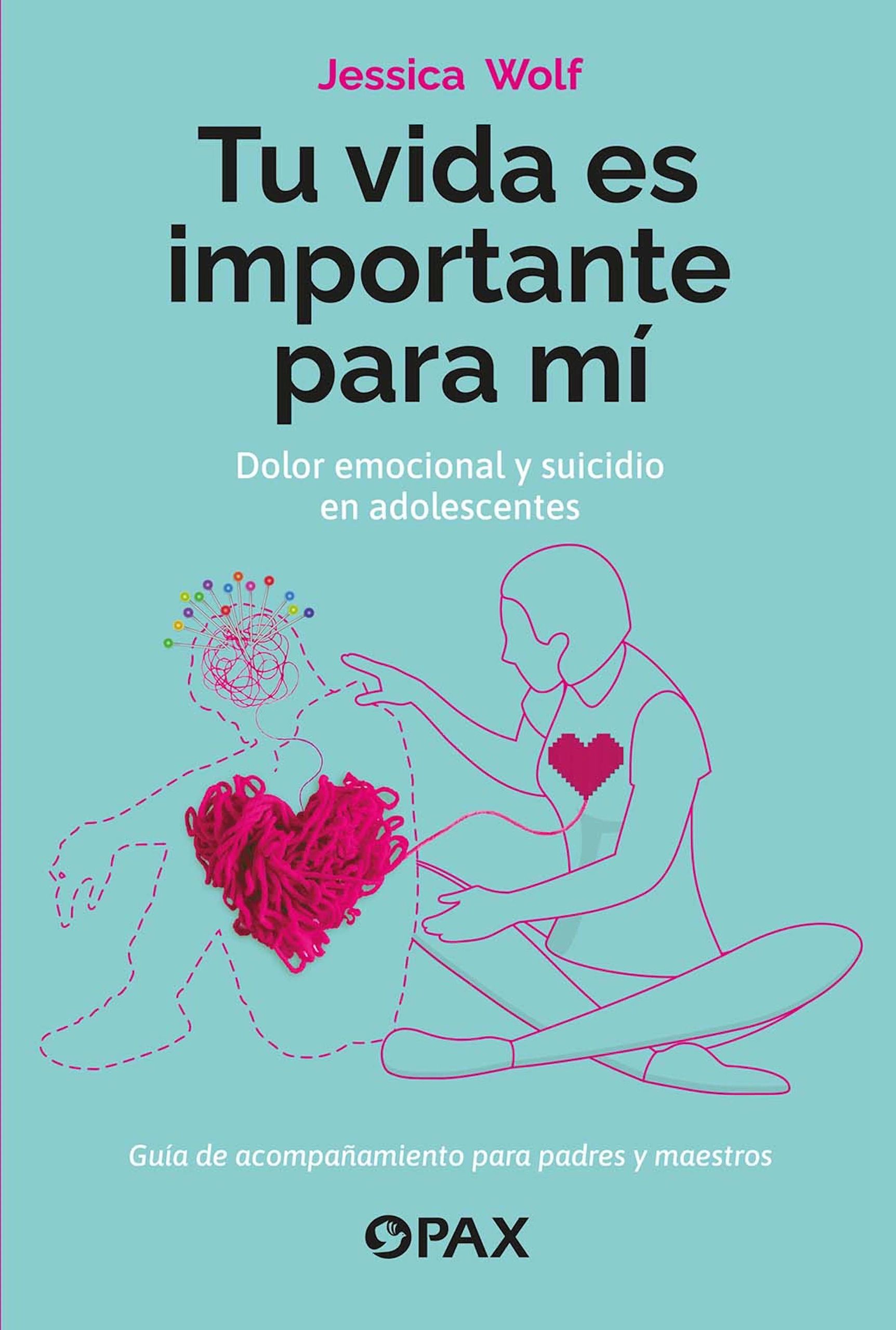 Tu vida es importante para mí Dolor emocional y suicidio en Adolescentes Pax