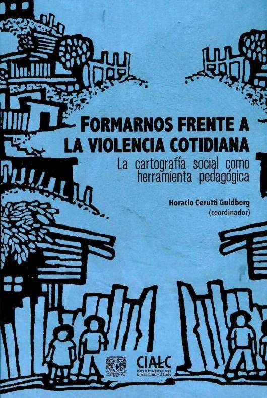 Formarnos frente a la violencia cotidiana La cartografía social como herramienta pedagógica UNAM
