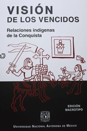 Vision de los vencidos Relaciones indigenas de la conquista