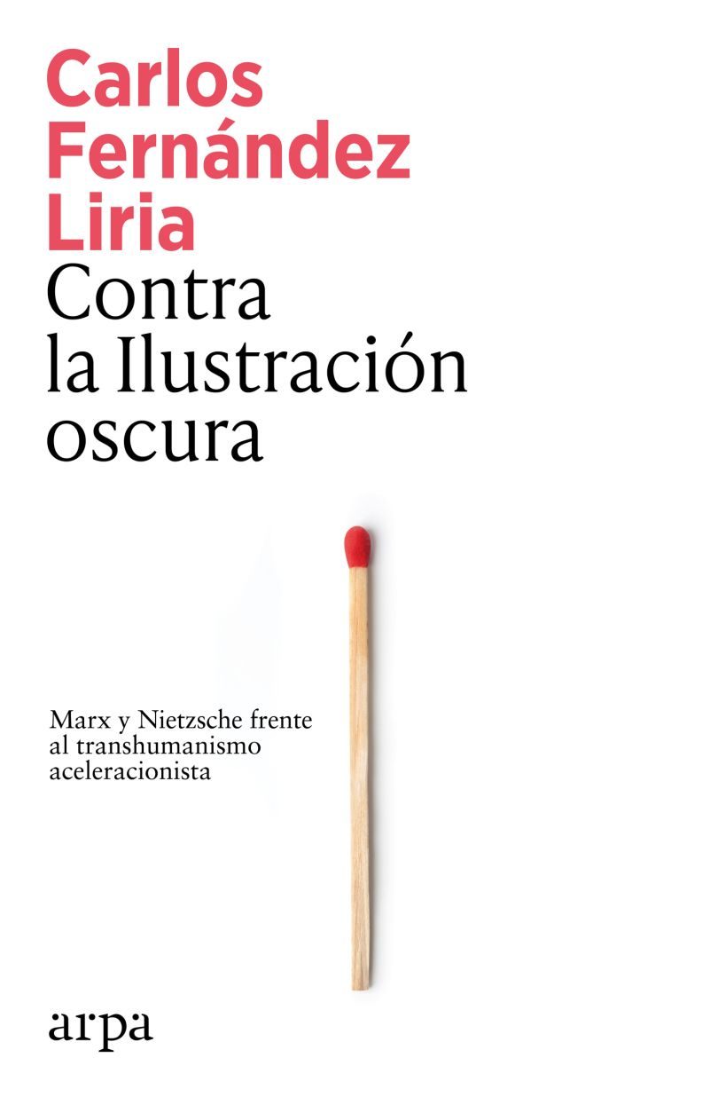 Contra La Ilustración Oscura Marx Y Nietzsche Frente Al Transhumanismo Aceleracionista