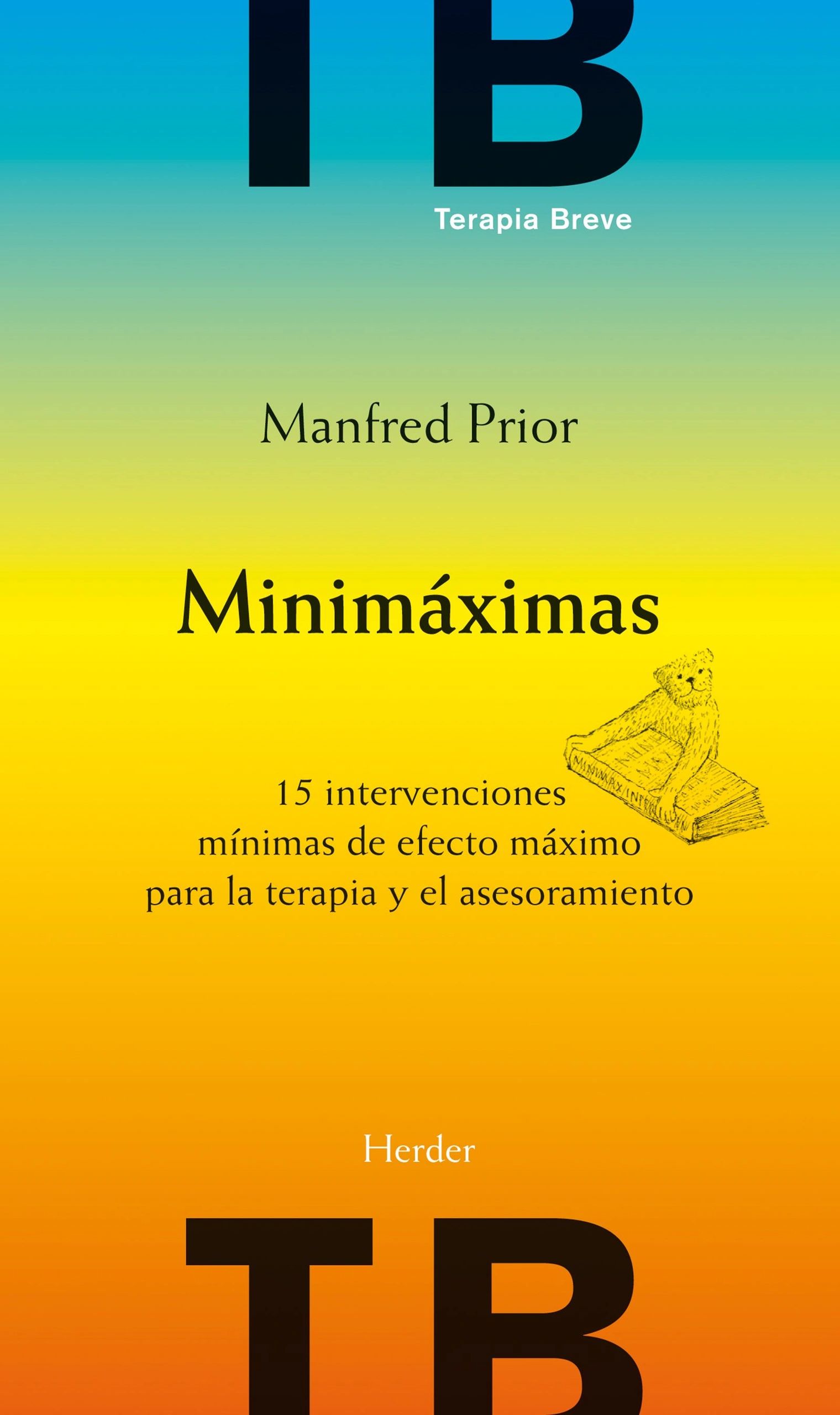 Minimáximas 15 Intervenciones Mínimas De Efecto Máximo Para La Terapia Y El Asesoramiento Herder