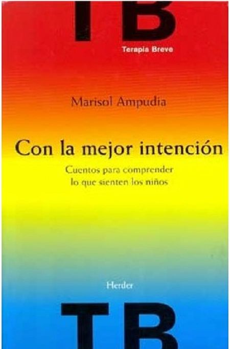 Con La Mejor Intención Cuentos Para Comprender Lo Que Piensan Los Niños Herder