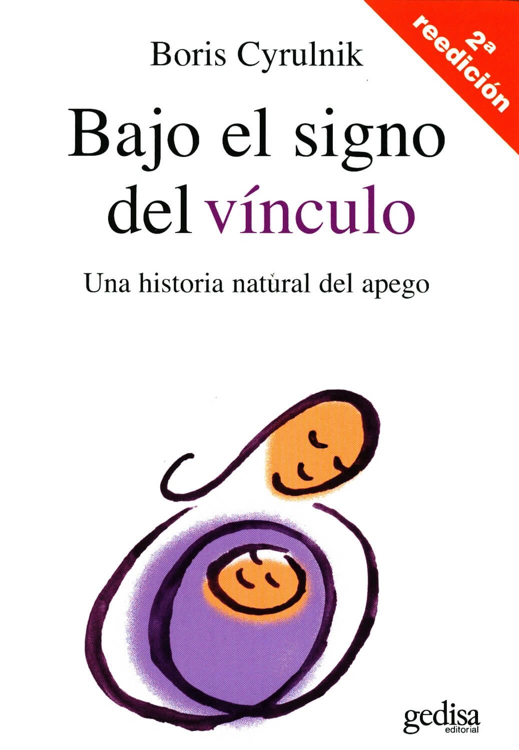 Bajo el signo del vínculo Una historia natural del apego Gedisa