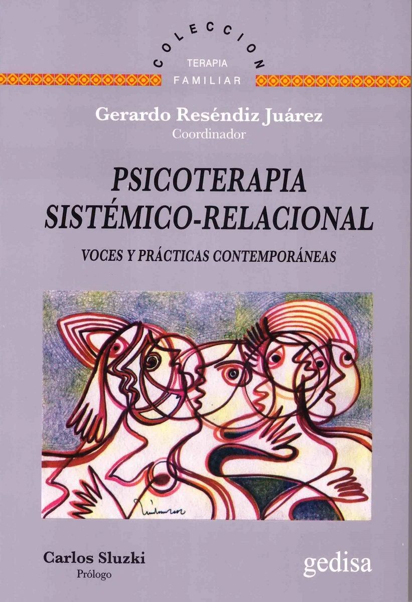 Psicoterapia Sistémico Relacional Voces y prácticas contemporáneas Gedisa