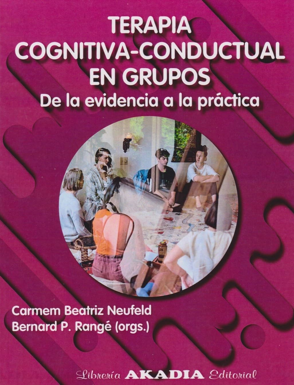 Terapia cognitiva conductual en grupos de la evidencia a la practica Akadia