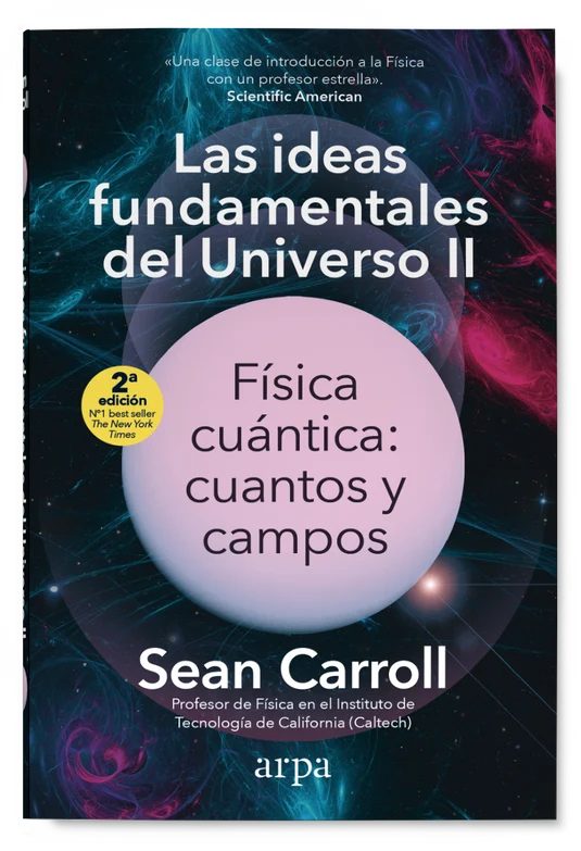 Las ideas fundamentales del Universo II    Física cuántica: cuantos y campos  Editorial arpa