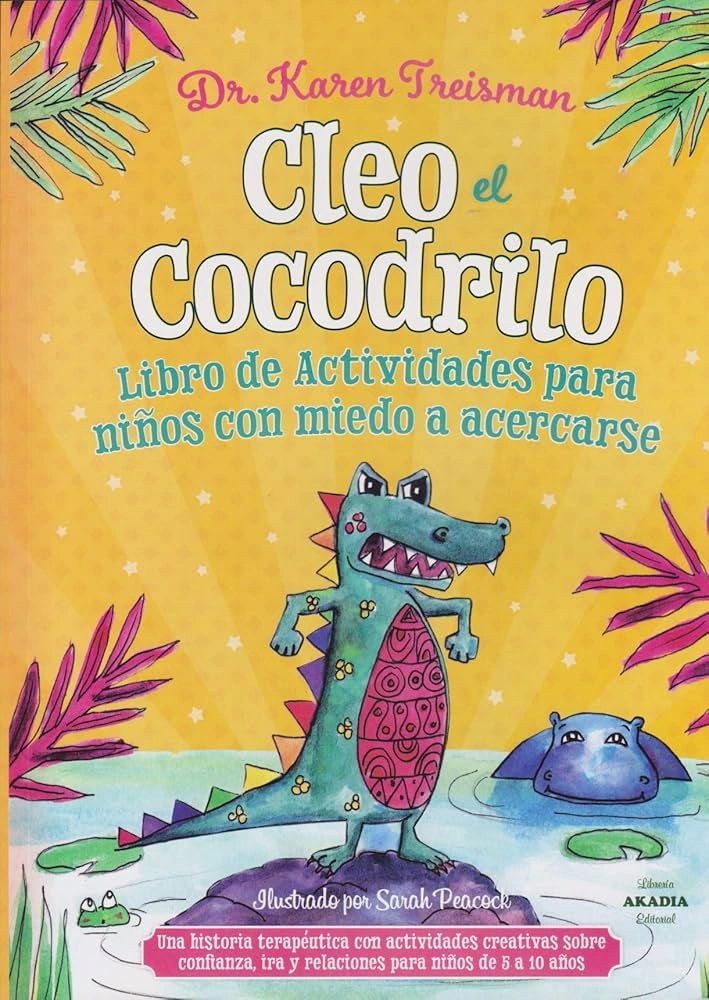 Cleo el cocodrilo Niños con miedo a acercarse Akadia