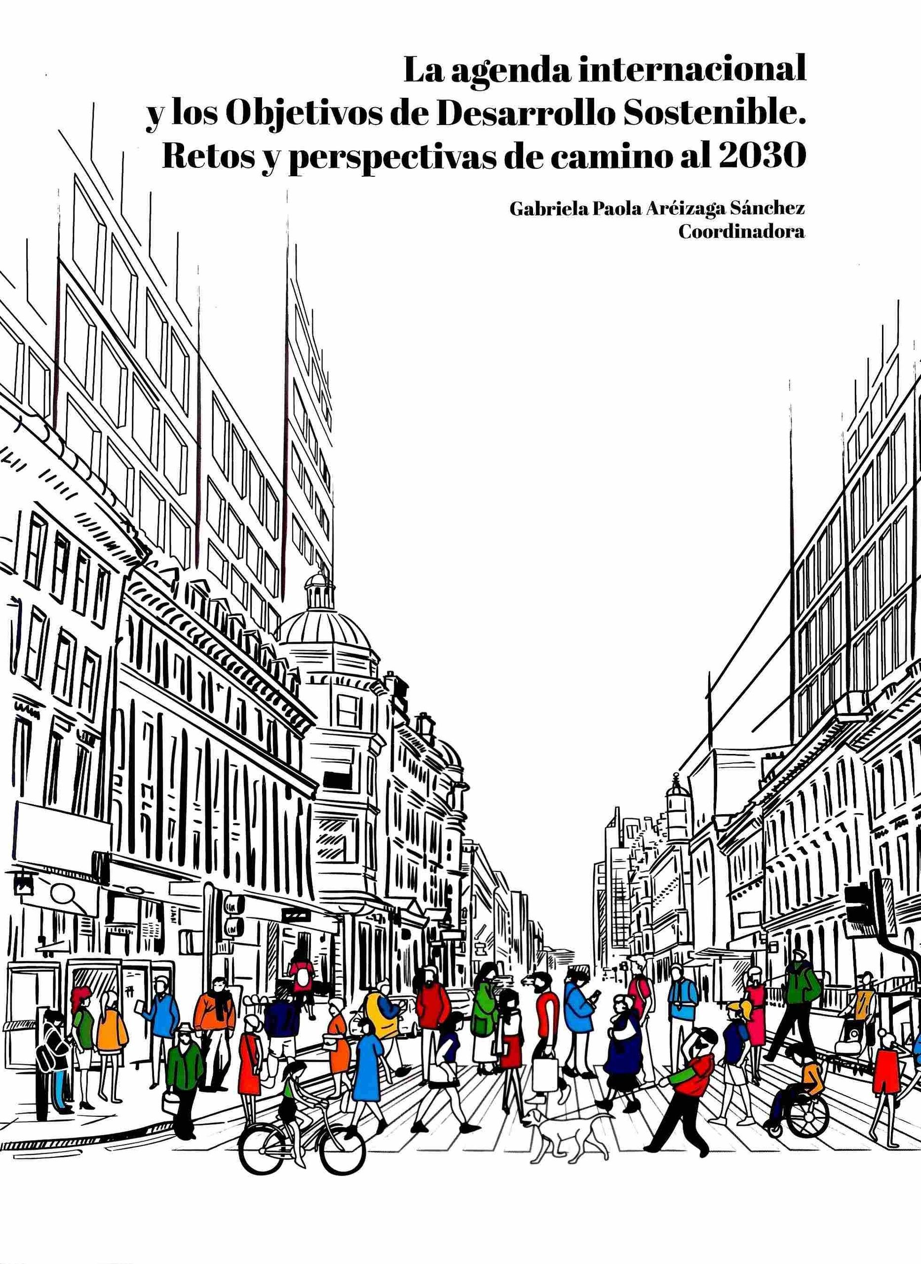 La agenda internacional y los Objetivos de Desarrollo Sostenible. Retos y perspectivas de camino al 2030