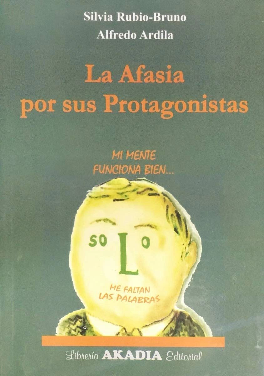 La afasia por sus protagonistas Akadia