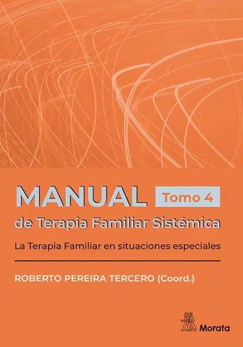 Manual de Terapia Famliar Sistémica La Terapia Familiar en situaciones especiales Tomo 4 - Roberto Pereira Tercero - Morata