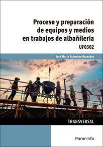 Proceso y preparación de equipos y medios en trabajos de albañilería   Editorial Paraninfo