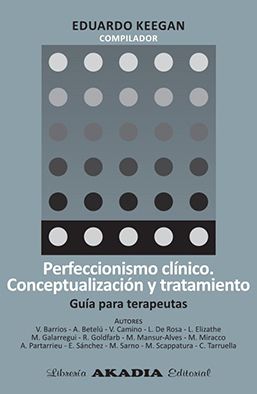 Perfeccionismo Clinico Conceptualizacion y Tratamiento - Guia Para Terapeutas