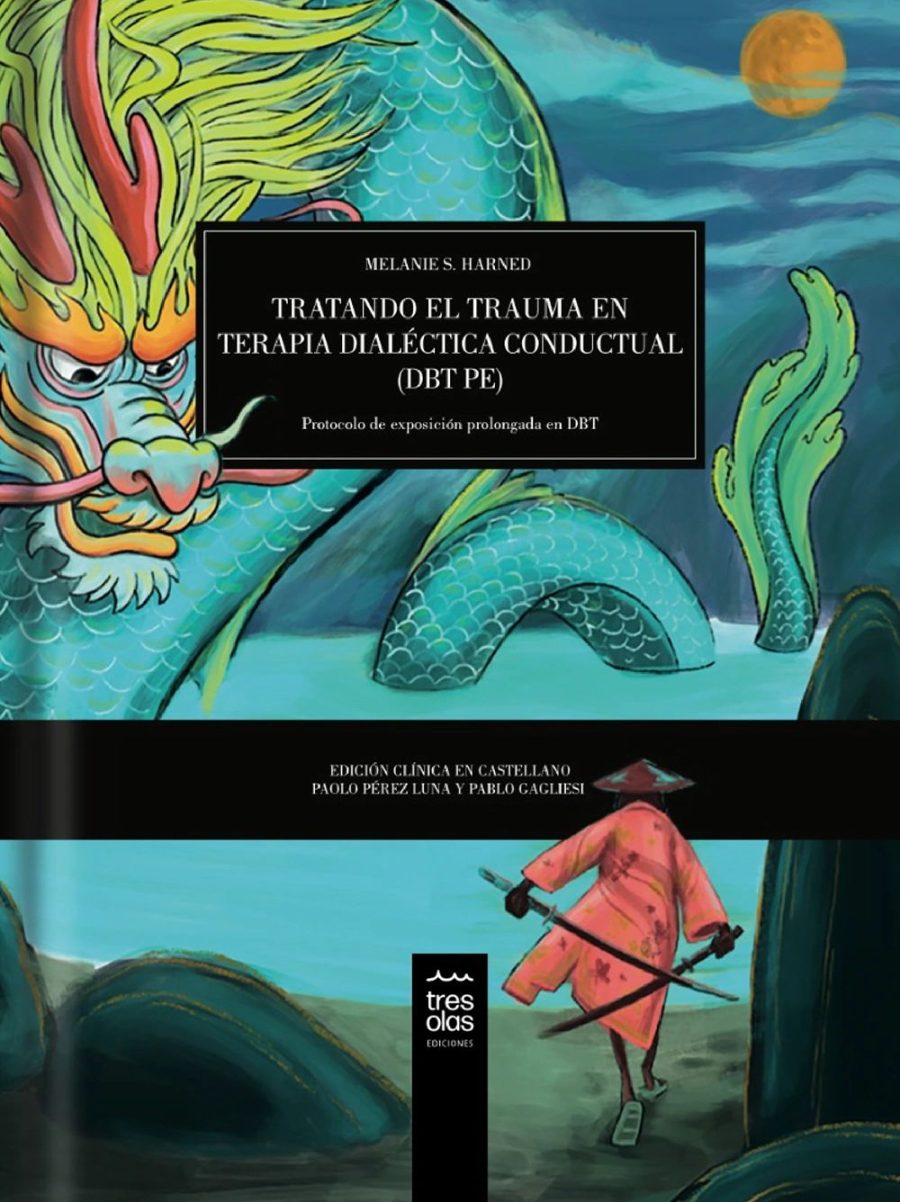 Tratando el trauma en Terapia Dialéctica Conductual Protocolo de exposición prolongada en DBT TRES OLAS