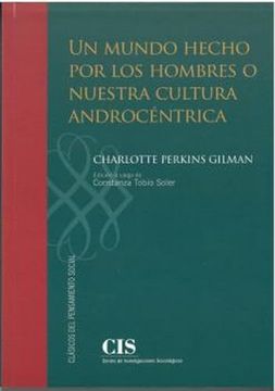 UN MUNDO HECHO POR LOS HOMBRES O NUESTRA CULTURA ANDROCENTICA