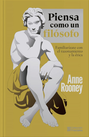 Piensa como filosofo familiarizate con el razonamiento y la etica