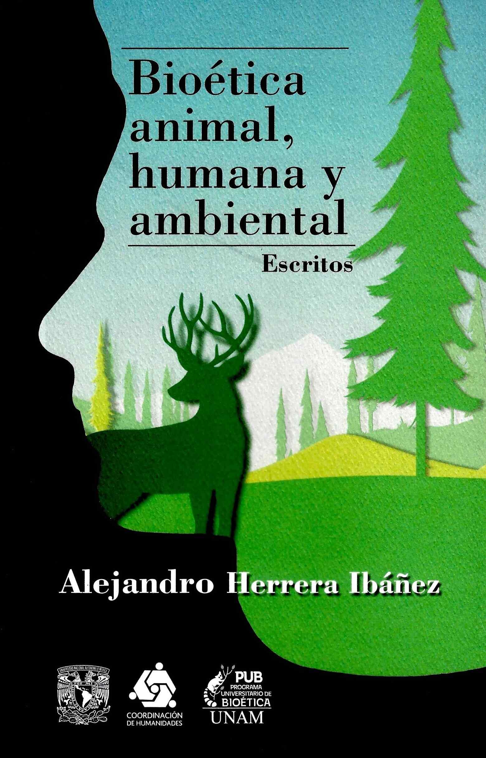 BIOÉTICA ANIMAL, HUMANA Y AMBIENTAL/ UNAM