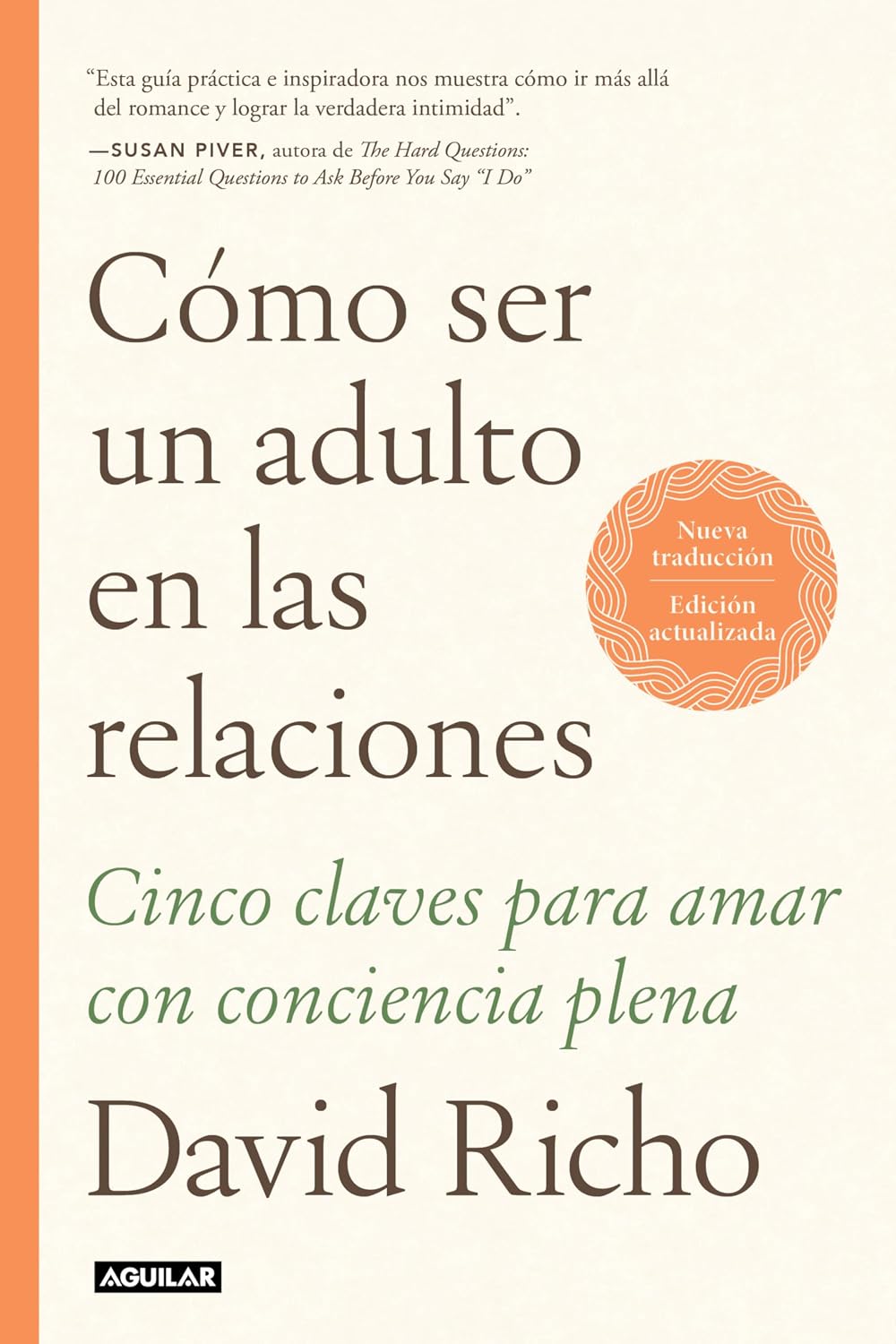 Cómo Ser Un Adulto En Las Relaciones (nueva Traducción / Edición Actualizada) / Aguilar