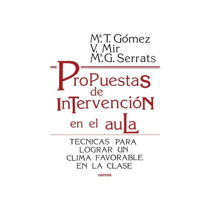 Propuestas de intervención en el aula- Técnicas para lograr un clima Favorable en la Clase -  Editorial Narcea