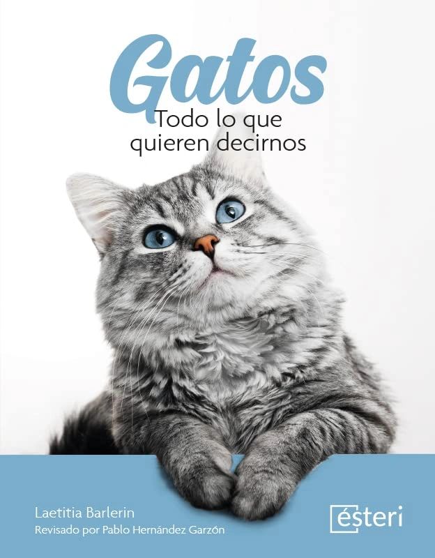 Gatos Todo lo que quieren decirnos - Editorial Ésteri