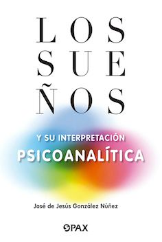 Los sueños y su interpretación psicoanalítica Editorial Pax
