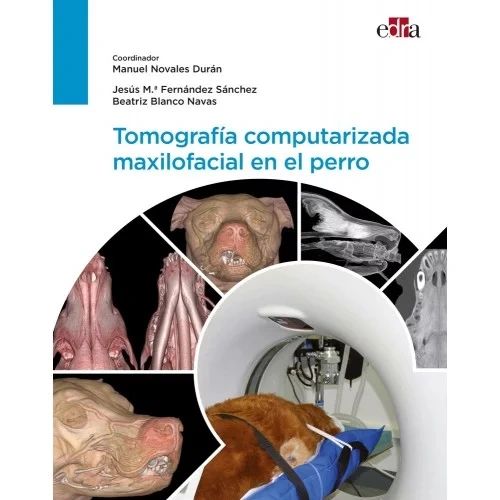 Tomografía computarizada maxilofacial en el perro - Editorial Edra