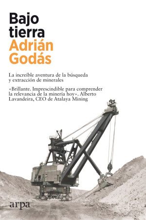 Bajo Tierra La Increíble Aventura De La Búsqueda Y Extracción De Minerales Editorial Arpa