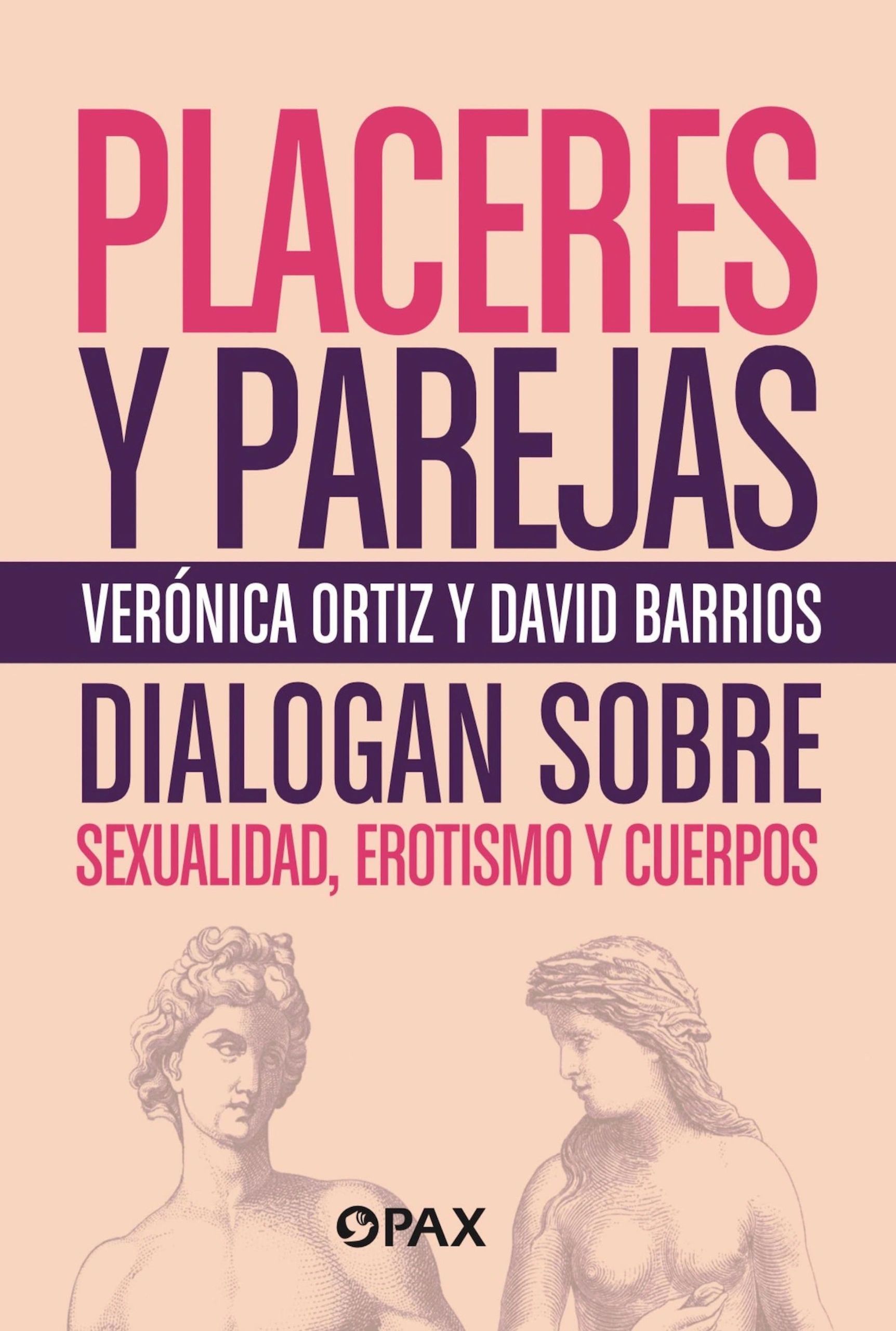 Placeres y parejas Dialogan Sobre Sexualidad Erotismo y Cuerpos Editorial Pax