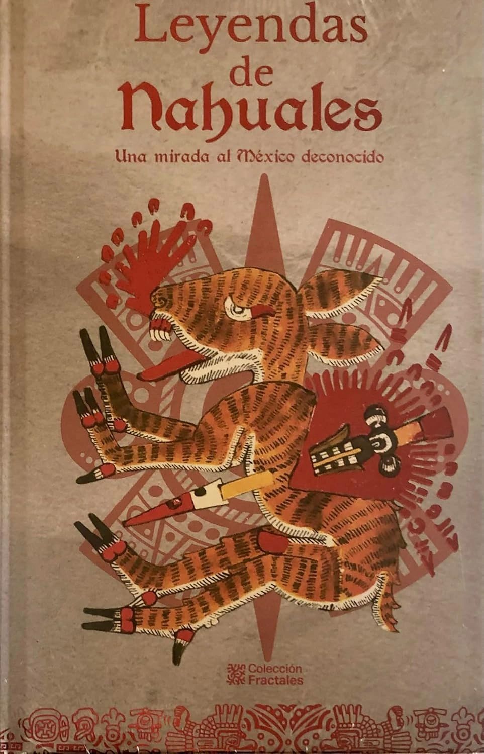 Leyendas de nahuales Una mirada al Mexico Desconocido PD coleccion fractales