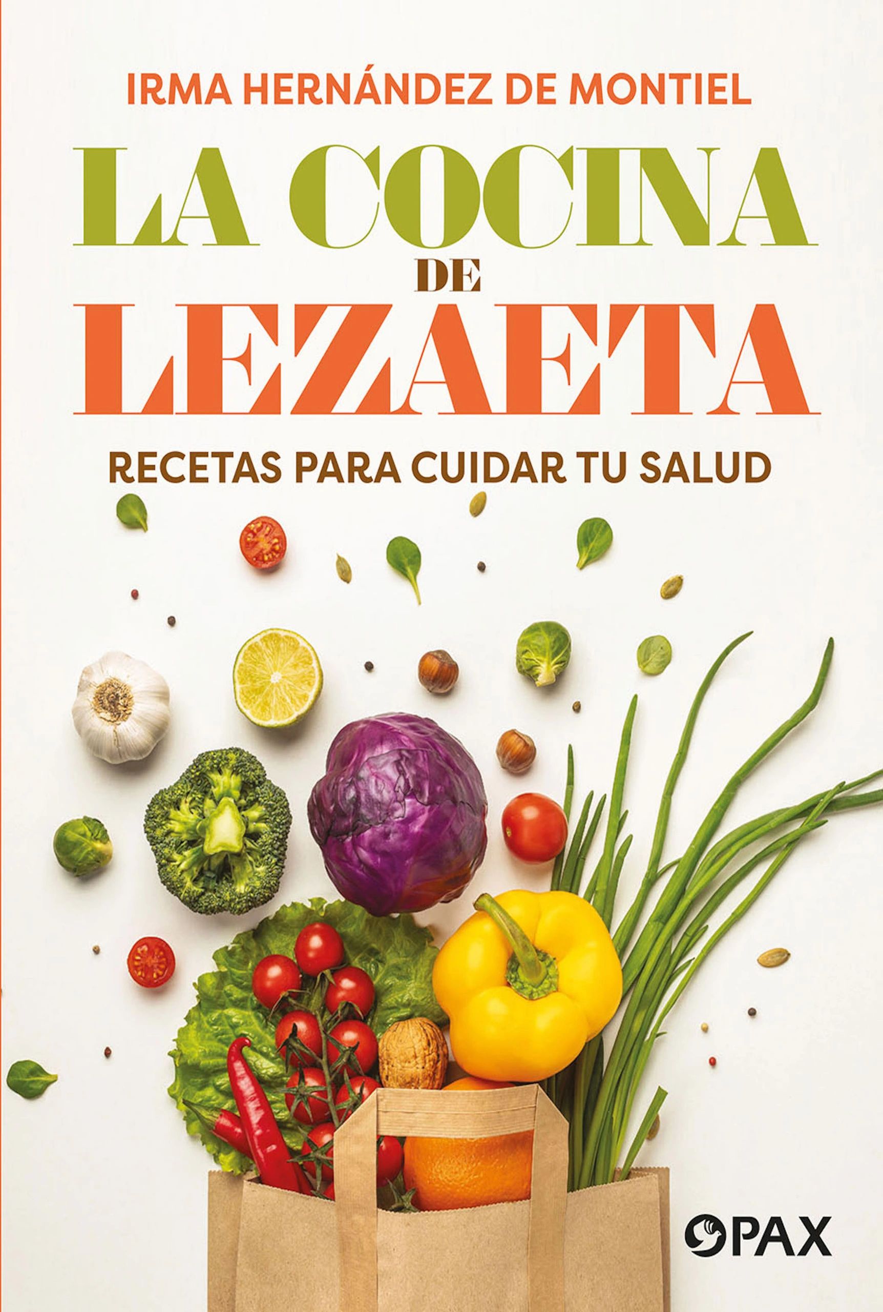 La cocina de Lezaeta Recetas para cuidar tu salud Editorial Pax