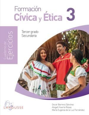 Formación Cívica Y Ética 3 Cuaderno De Ejercicios Secundaria Larousse