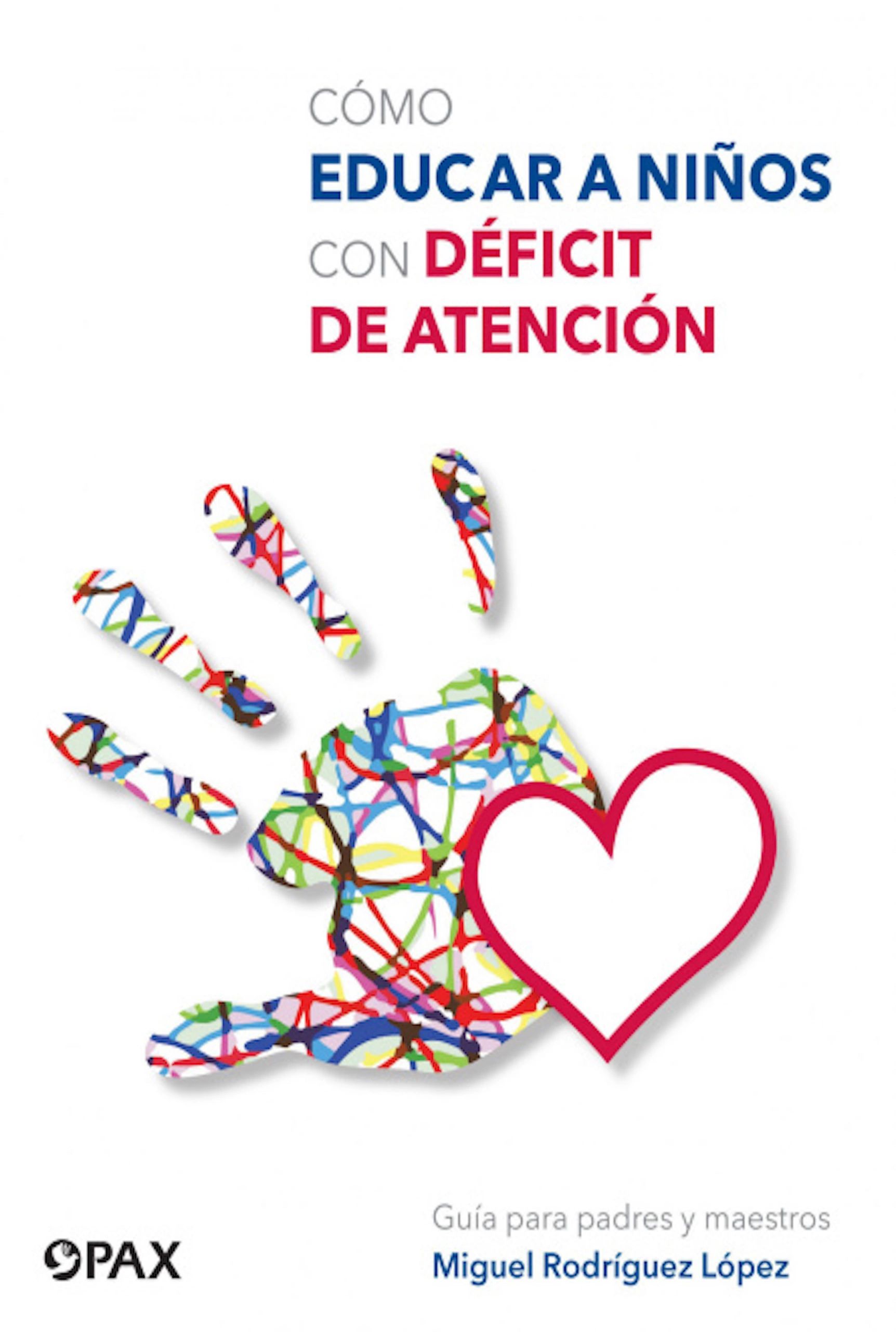 Cómo educar a niños con déficit de atención Editorial Pax