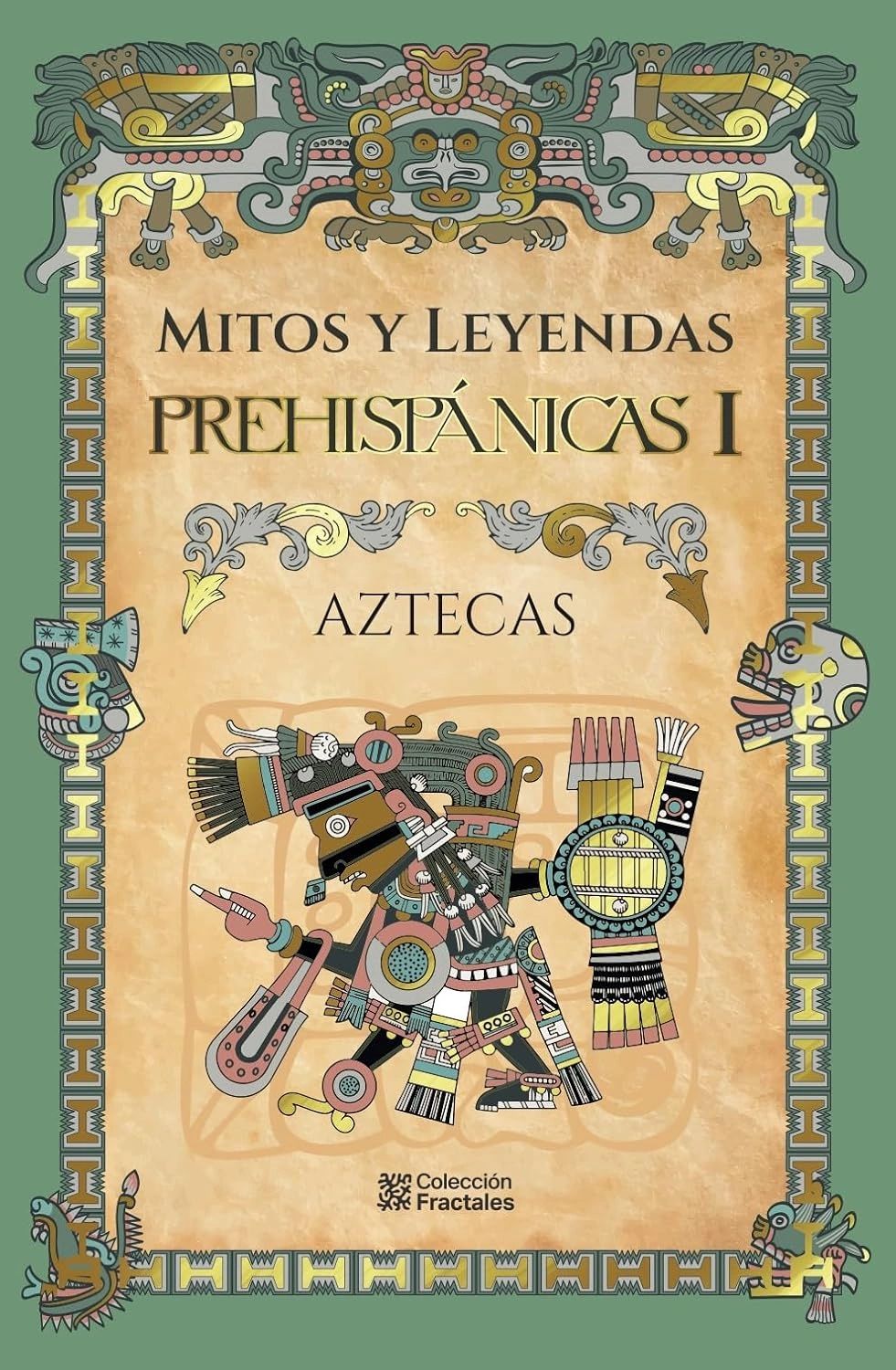 Mitos y leyendas prehispanicas 1 coleccion Fractales PD
