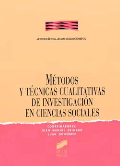Métodos y técnicas cualitativas de investigación en Ciencias Sociales Juan Manuel Delgado Sintesis