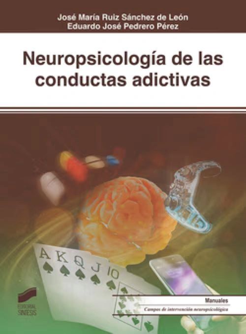 Neuropsicología de las conductas adictivas Jose María Ruiz SINTESIS