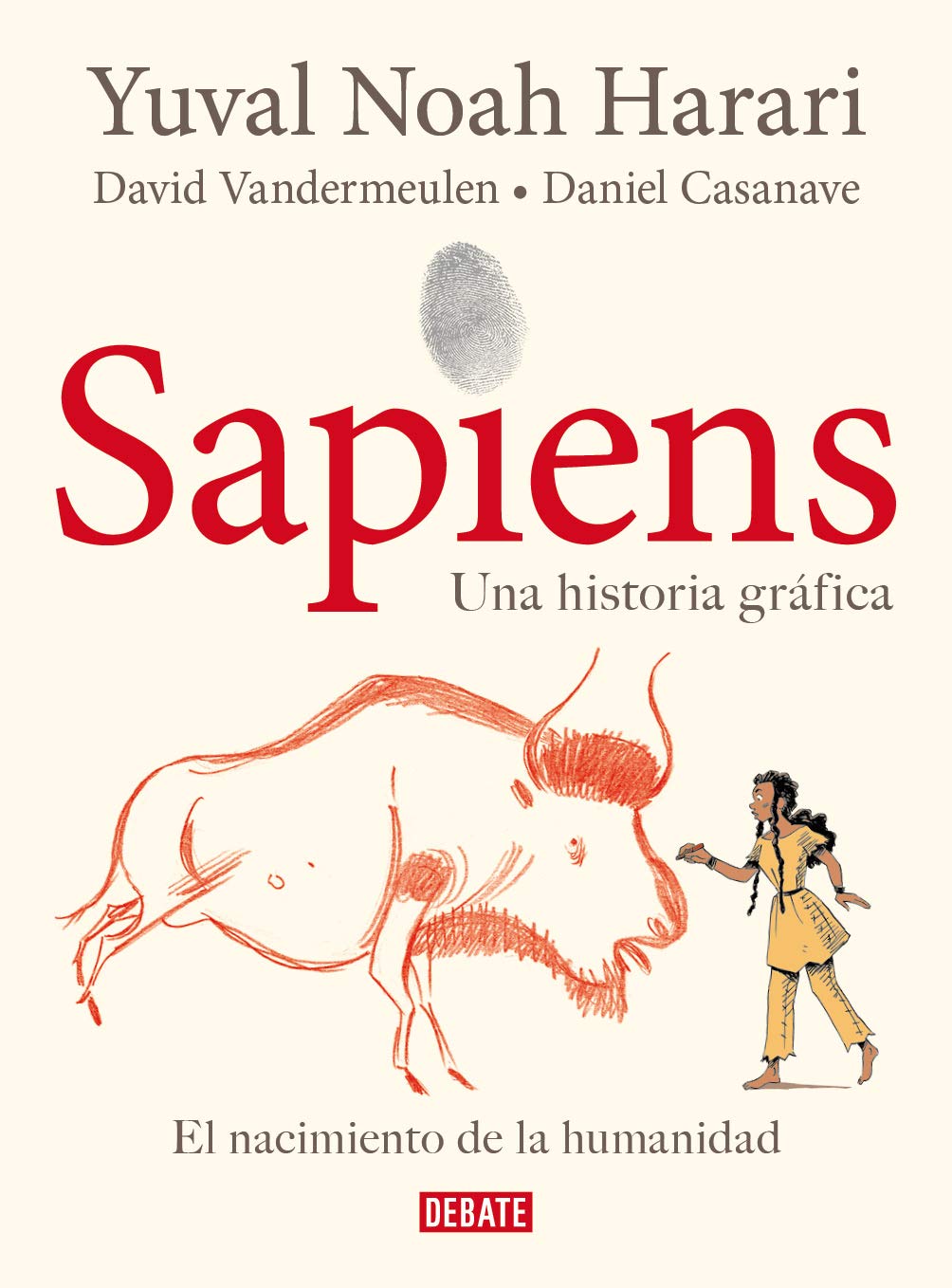 Sapiens. El naciumiento de la humanidad. Una Historia Gráfica / Debate