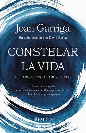 Constelar la vida - Del amor ciego al amor lúcido