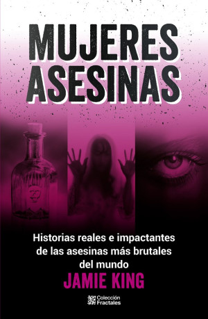 MUJERES ASESINAS HISTORIAS REALES E IMPACTANTES DE LAS ASESINAS MAS BRUTALES DE MEXICO