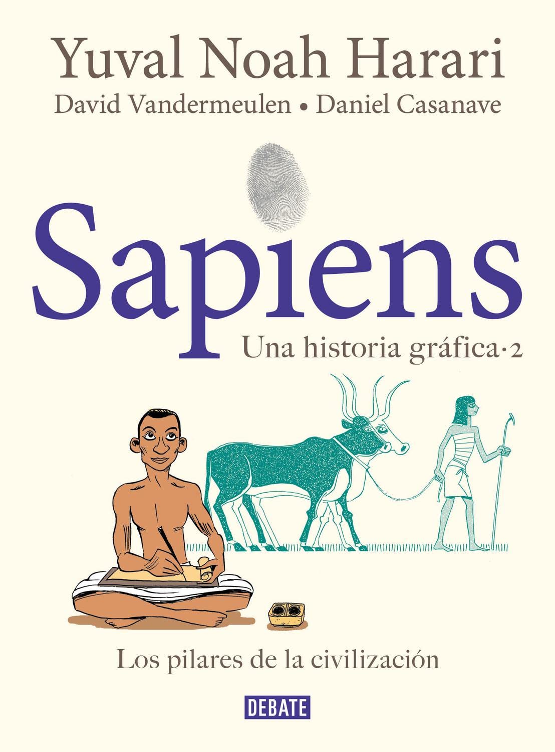 Sapiens Una Historia Gráfica 2. Los Piliares De La Civilización / Debate