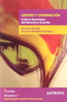 Genero y Dominacion: Criticas Feministas del Derecho y el Poder