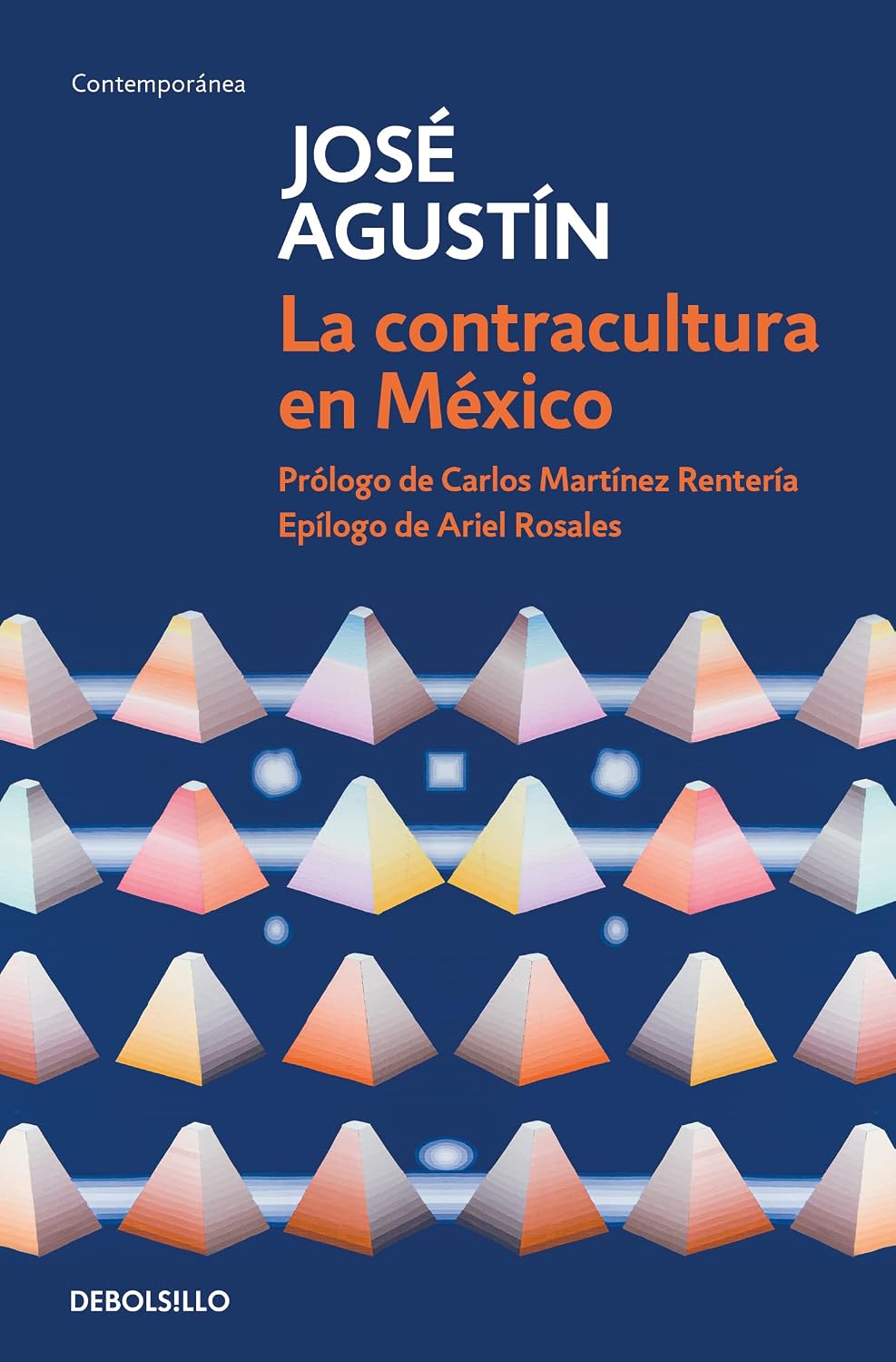 La contracultura en México: Prólogo de Carlos Martínez Rentería. Epílogo de Ariel Rosales / Debolsillo