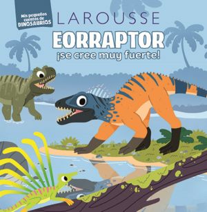 Eorraptor se cree muy fuerte pd
