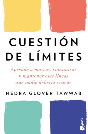 Cuestión de límites - Aprende a marcar, comunicar y mantener esas líneas que nadie debería cruzar