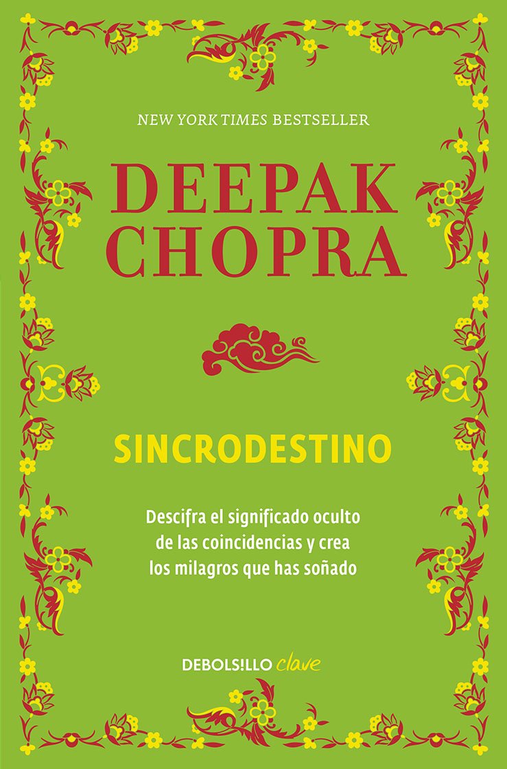 Sincrodestino: Descifra el significado oculto de las coincidencias y crea los milagros que has soñado / Debolsillo