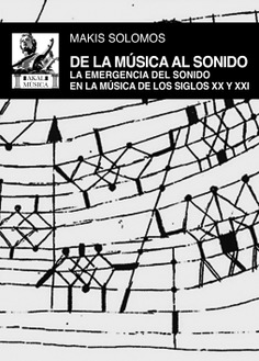 De la música al sonido La emergencia del sonido en la música de los siglos XX y XXI