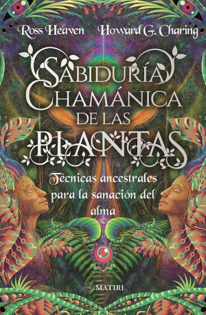 Sabiduría chamánica de las plantas Matiri EMU