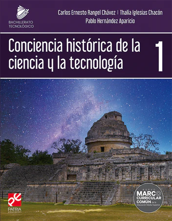 Conciencia histórica de la Ciencia y Tecnología 1 Bachillerato Tecnológico