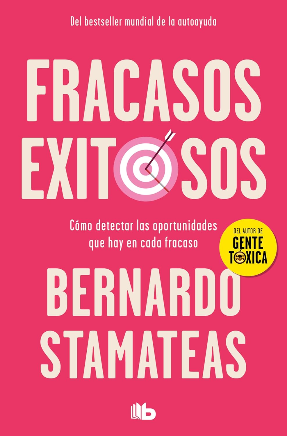 Fracasos Exitosos. Cómo Detectar Las Oportunidades Que Hay En Cada Fracaso / B de Bolsillo