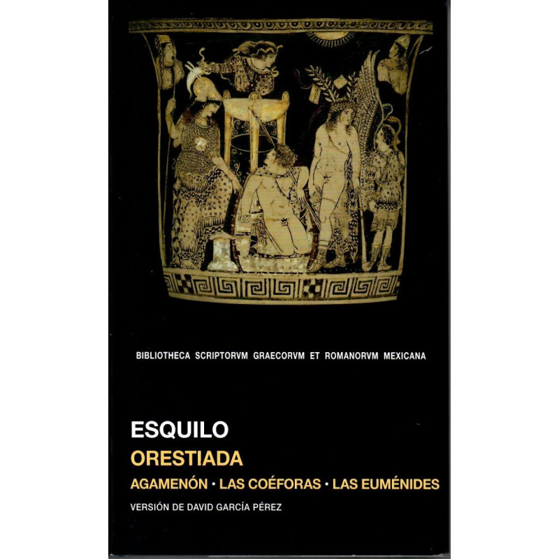 Orestiada  Agamenon Las coeforas Las eumenides